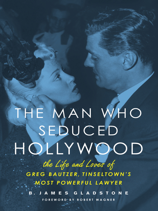 Title details for The Man Who Seduced Hollywood by B. James Gladstone - Available